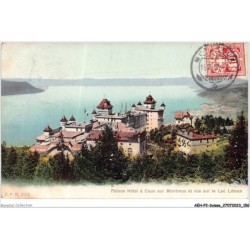 AEHP2-0172- SUISSE  - PALACE HÔTEL A CAUX SUR MONTREUX ET VUE SUR LE LAC LEMAN