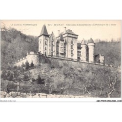 ABHP7-15-0585 - MURAT - Château d'Anterroche - Vu de la route