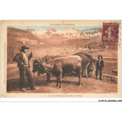AS-BFP2-15-0750 - AURILLAC - Le Type Auvergnat des Hautes Vallées - Attelage de boeufs