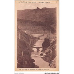 ABHP3-15-0213 - Le Cantal - PIERREFORT - La TRUYERE - La vallée et le pont de Tréboul