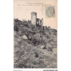 ABHP1-15-0040 - Le Cantal Pittoresque - Ruines du château d'Aurouze - Près MOLOMPIZE