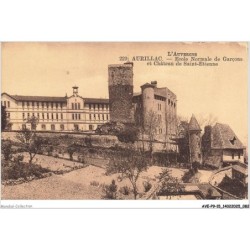 AVEP9-0787-15 - AURILLAC - école normale de garcons et chateau de saint-etienne